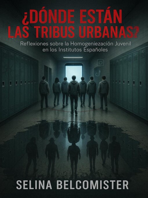 Title details for ¿Dónde están las tribus urbanas? by Selina Belcomister - Available
